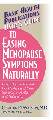Benutzerhandbuch zur natürlichen Linderung von Menopause-Symptomen - User's Guide to Easing Menopause Symptoms Naturally