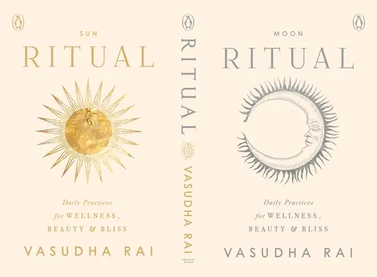 Rituale: Tägliche Praktiken für Wellness, Schönheit und Glückseligkeit - Ritual: Daily Practices for Wellness, Beauty & Bliss