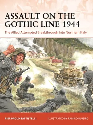Angriff auf die Gotische Linie 1944: Der Versuch der Alliierten, nach Norditalien vorzudringen - Assault on the Gothic Line 1944: The Allied Attempted Breakthrough Into Northern Italy