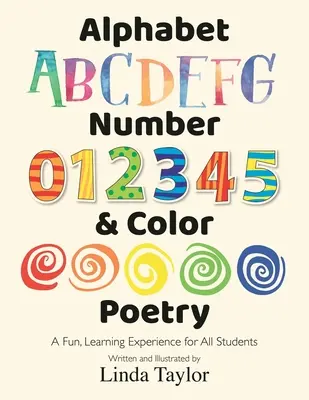 Gedichte zu Alphabet, Zahlen und Farben: Ein lustiges Lernerlebnis für alle Schüler - Alphabet, Number & Color Poetry: A Fun, Learning Experience for All Students