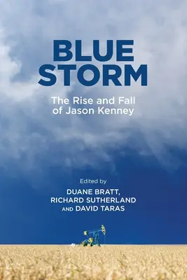 Blauer Sturm: Der Aufstieg und Fall von Jason Kenney - Blue Storm: The Rise and Fall of Jason Kenney