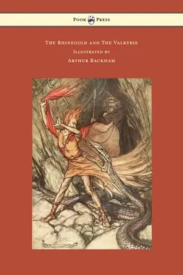 Das Rheingold und die Walküre - Der Ring des Nibelungen - Band I - Illustriert von Arthur Rackham - The Rhinegold and The Valkyrie - The Ring of the Niblung - Volume I - Illustrated by Arthur Rackham