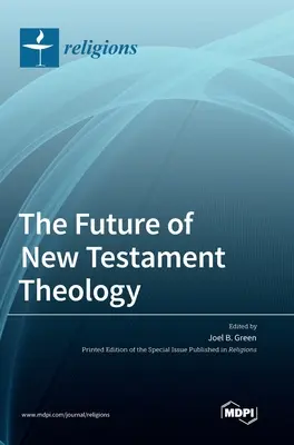 Die Zukunft der neutestamentlichen Theologie - The Future of New Testament Theology