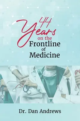 44 Jahre an der vordersten Front der Medizin - 44 Years on the Frontline of Medicine