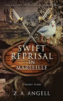 Rasche Vergeltung in Marseille: Eine Kurzgeschichte - Swift Reprisal In Marseille: A Short Story
