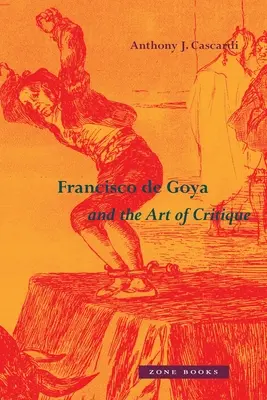 Francisco de Goya und die Kunst der Kritik - Francisco de Goya and the Art of Critique