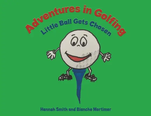 Adventures in Golfing - Der kleine Ball wird ausgewählt - Adventures in Golfing - Little Ball Gets Chosen