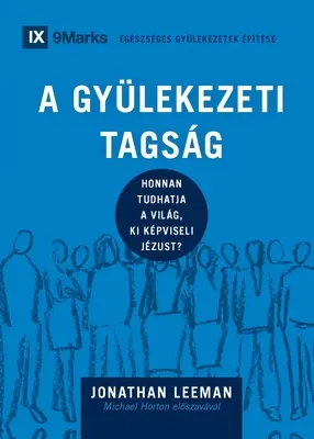 A Gylekezeti Tagsg (Kirchenmitgliedschaft) (Ungarisch): Wie die Welt erfährt, wer Jesus repräsentiert - A Gylekezeti Tagsg (Church Membership) (Hungarian): How the World Knows Who Represents Jesus