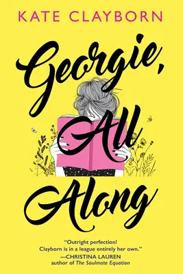 Georgie, die ganze Zeit: Eine ergreifende und unvergessliche Liebesgeschichte - Georgie, All Along: An Uplifting and Unforgettable Love Story