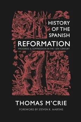 Geschichte der spanischen Reformation: Fortschritt und Unterdrückung im 16. Jahrhundert - History of the Spanish Reformation: Progress & Suppression in the 16th Century