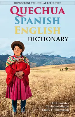 Quechua-Spanisch-Englisch Wörterbuch: Ein dreisprachiges Nachschlagewerk von Hippocrene - Quechua-Spanish-English Dictionary: A Hippocrene Trilingual Reference