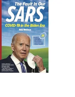 Der Fehler in unserem SARS: COVID-19 in der Biden-Ära - The Fault in Our SARS: COVID-19 in the Biden Era