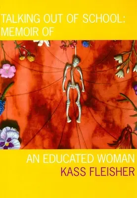 Reden außerhalb der Schule: Memoiren einer gebildeten Frau - Talking Out of School: Memoir of an Educated Woman