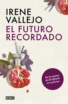 El Futuro Recordado / Die erinnerte Zukunft - El Futuro Recordado / The Remembered Future