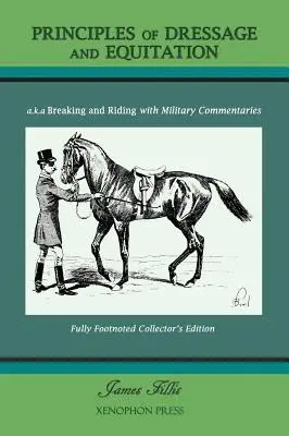 Principles of Dressage and Equitation: auch bekannt als 'Breaking and Riding with full military commentaries' (Brechen und Reiten mit vollständigen militärischen Kommentaren) - Principles of Dressage and Equitation: also known as 'Breaking and Riding with full military commentaries'