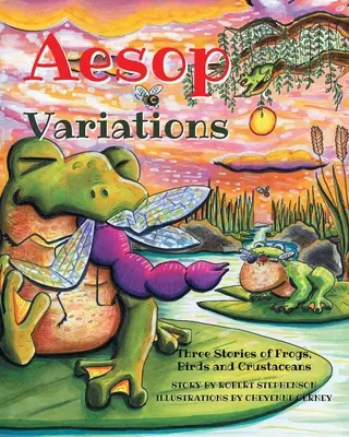 Äsop-Variationen: Drei Geschichten von Fröschen, Vögeln und Krustentieren - Aesop Variations: Three Stories of Frogs, Birds and Crustaceans