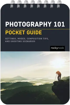 Fotografie 101: Taschenbuch: Belichtungsgrundlagen, Kameraeinstellungen, Objektivinformationen, Tipps zur Bildkomposition und Aufnahmeszenarien - Photography 101: Pocket Guide: Exposure Basics, Camera Settings, Lens Info, Composition Tips, and Shooting Scenarios