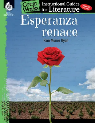 Esperanza Renace: Ein Leitfaden für den Literaturunterricht: Ein Leitfaden für den Literaturunterricht - Esperanza Renace: An Instructional Guide for Literature: An Instructional Guide for Literature