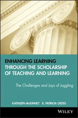 Verbessern des Lernens durch die Wissenschaft des Lehrens und Lernens: Die Herausforderungen und Freuden des Jonglierens - Enhancing Learning Through the Scholarship of Teaching and Learning: The Challenges and Joys of Juggling