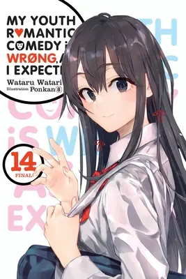 Meine Jugend Romantische Komödie ist falsch, wie ich erwartet habe, Band 14 (Light Novel) - My Youth Romantic Comedy Is Wrong, as I Expected, Vol. 14 (Light Novel)