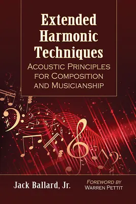 Erweiterte harmonische Techniken: Akustische Prinzipien für Komposition und Musikalität - Extended Harmonic Techniques: Acoustic Principles for Composition and Musicianship