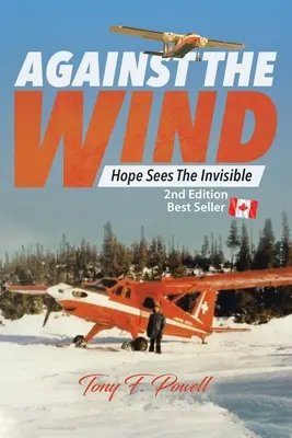Gegen den Wind: Die Hoffnung sieht das Unsichtbare 2. - Against the Wind: Hope Sees the Invisible 2nd Edition