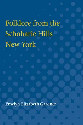 Folklore aus den Schoharie Hills, New York - Folklore from the Schoharie Hills, New York