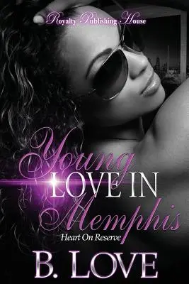 Junge Liebe in Memphis: Herz auf Reserve - Young Love in Memphis: Heart on Reserve