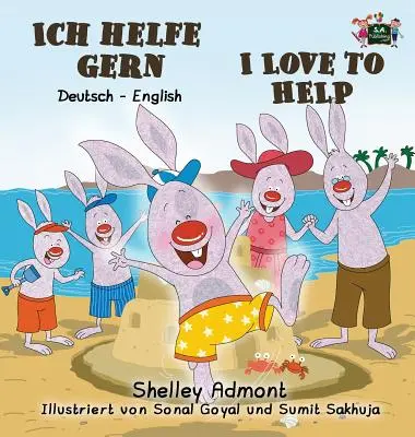Ich helfe gern-I Love to Help: Deutsch Englisch Zweisprachige Ausgabe - Ich helfe gern-I Love to Help: German English Bilingual Edition