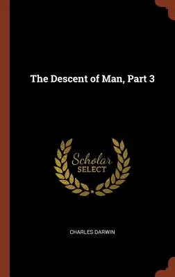 Die Abstammung des Menschen, Teil 3 - The Descent of Man, Part 3