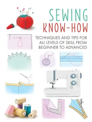 Näh-Know-How: Techniken und Tipps für alle Könnensstufen vom Anfänger bis zum FortgeschrittenenBand 4 - Sewing Know-How: Techniques and Tips for All Levels of Skill from Beginner to Advancedvolume 4