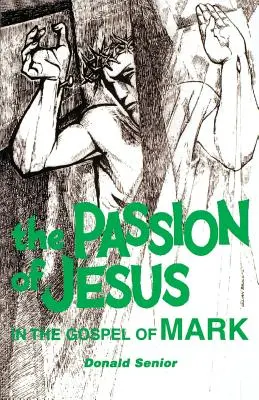 Die Passion Jesu im Markusevangelium - The Passion of Jesus in the Gospel of Mark