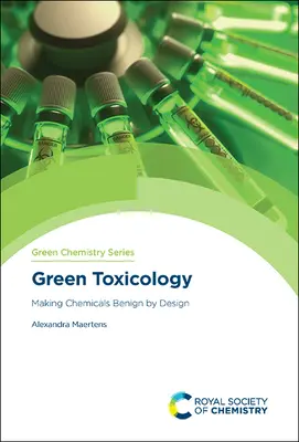 Grüne Toxikologie: Chemikalien durch Design unschädlich machen - Green Toxicology: Making Chemicals Benign by Design
