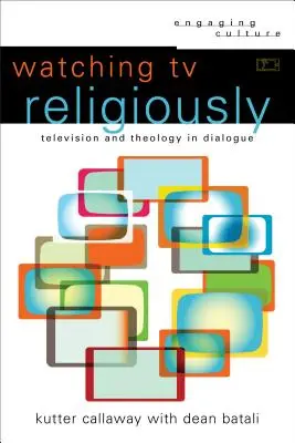 Religiös fernsehen: Fernsehen und Theologie im Dialog - Watching TV Religiously: Television and Theology in Dialogue