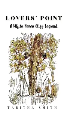Lovers' Point: Eine Legende der White Horse Cliffs - Lovers' Point: A White Horse Cliff Legend