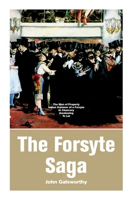 Die Forsyte Saga: Der Gutsherr, Indian Summer of a Forsyte, In Chancery, Awakening, To Let - The Forsyte Saga: The Man of Property, Indian Summer of a Forsyte, In Chancery, Awakening, To Let