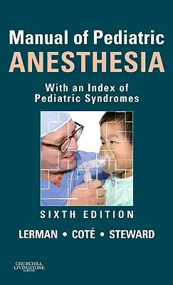 Handbuch der pädiatrischen Anästhesie: Mit einem Verzeichnis der pädiatrischen Syndrome - Manual of Pediatric Anesthesia: With an Index of Pediatric Syndromes