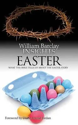 Einblicke: Ostern: Was uns die Bibel über die Ostergeschichte erzählt - Insights: Easter: What the Bible Tells Us about the Easter Story