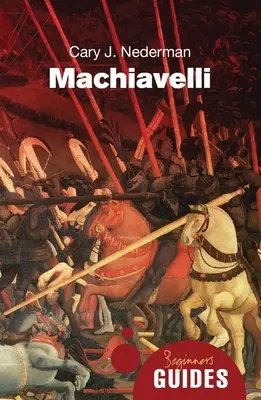 Machiavelli: Ein Leitfaden für Anfänger - Machiavelli: A Beginner's Guide