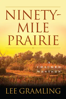 Neunzig-Meilen-Prärie: Ein Cracker-Western - Ninety-Mile Prairie: A Cracker Western