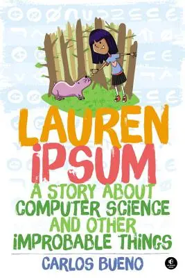 Lauren Ipsum: Eine Geschichte über Computerwissenschaft und andere unwahrscheinliche Dinge - Lauren Ipsum: A Story about Computer Science and Other Improbable Things