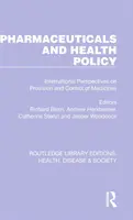 Pharmazeutika und Gesundheitspolitik: Internationale Perspektiven der Bereitstellung und Kontrolle von Arzneimitteln - Pharmaceuticals and Health Policy: International Perspectives on Provision and Control of Medicines