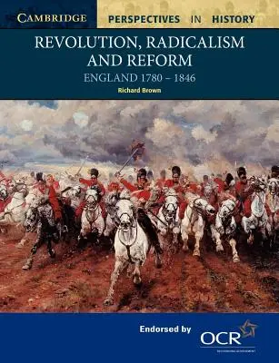 Revolution, Radikalismus und Reform: England 1780-1846 - Revolution, Radicalism and Reform: England 1780-1846