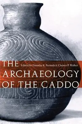 Die Archäologie der Caddo - The Archaeology of the Caddo