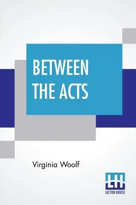 Between The Acts (Zwischen den Akten) - Between The Acts