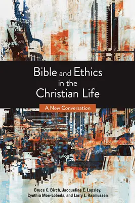 Bibel und Ethik im christlichen Leben: Eine neue Konversation - Bible and Ethics in the Christian Life: A New Conversation