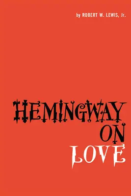 Hemingway über die Liebe - Hemingway on Love