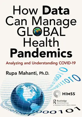 Wie man mit Daten globale Gesundheitspandemien bewältigen kann: Analysieren und Verstehen von COVID-19 - How Data Can Manage Global Health Pandemics: Analyzing and Understanding COVID-19