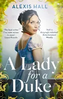 Lady For a Duke - ein historischer Liebesroman zum Niederknien von der Bestsellerautorin von Boyfriend Material - Lady For a Duke - a swoonworthy historical romance from the bestselling author of Boyfriend Material