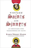 Vintage Saints and Sinners - 25 Christen, die meinen Glauben verändert haben - Vintage Saints and Sinners - 25 Christians Who Transformed My Faith